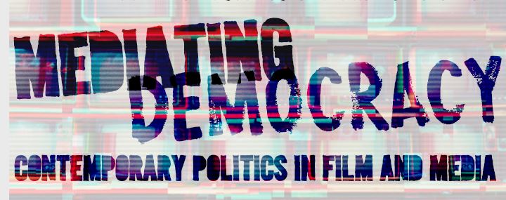 Mediating Democracy Contemporary Politics in Film and Media