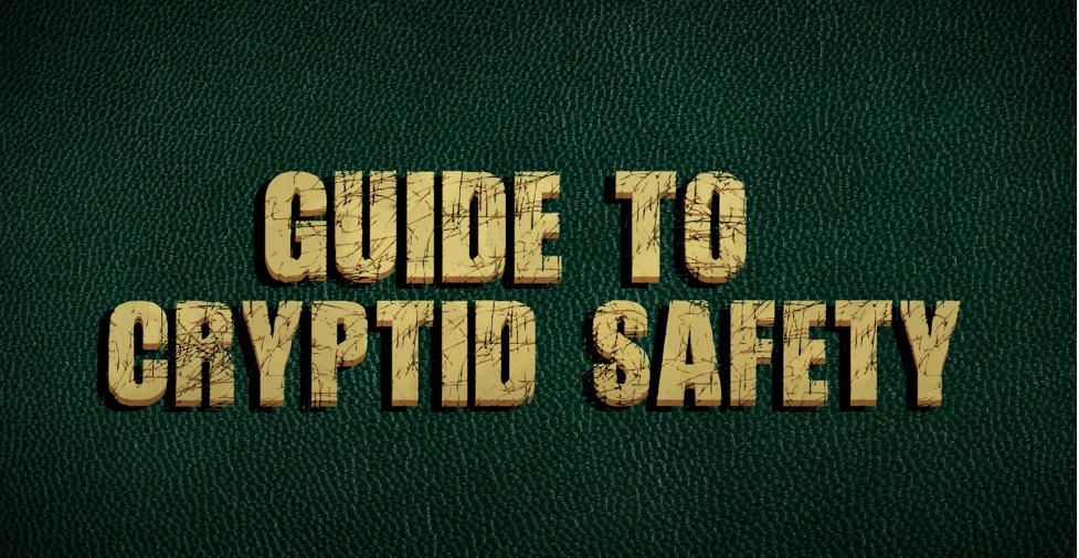 Guide to Cryptid Safety